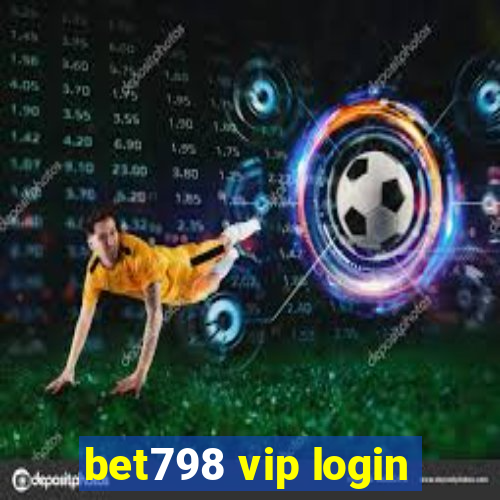 bet798 vip login